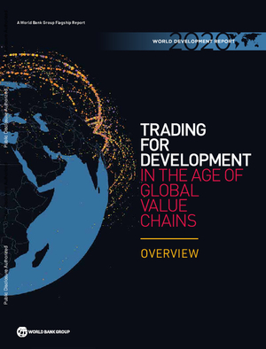 世界银行：World Development Report 2020：Trading for Development in the Age of Global Value Chains (Vol. 2) ：Overview (英语)